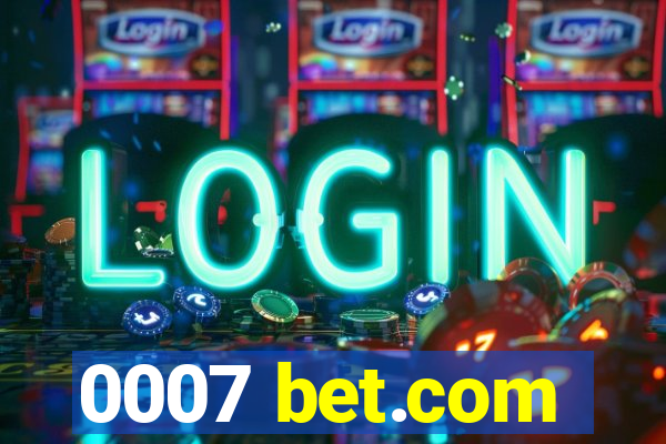 0007 bet.com